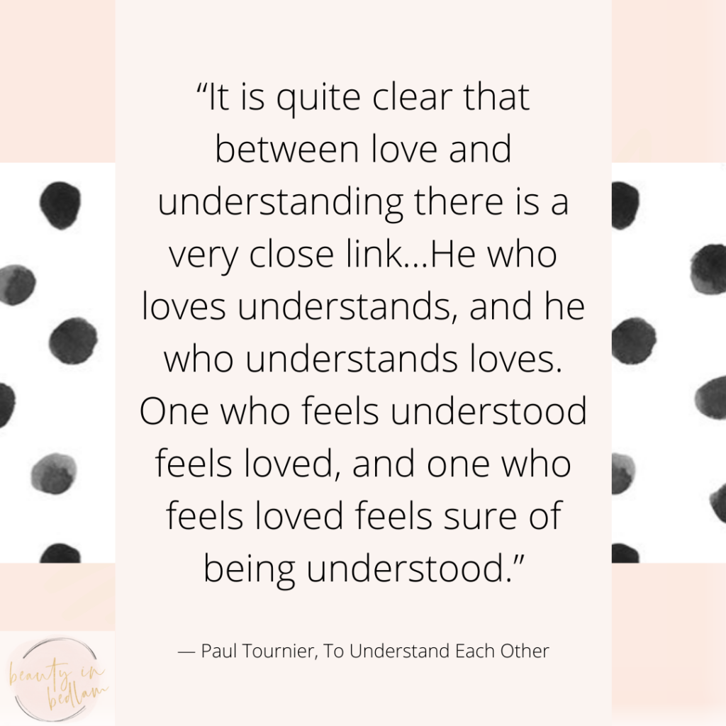 Between love and understanding there is a very close link.